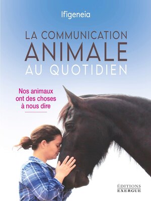 cover image of La communication animale au quotidien--Nos animaux ont des choses à nous dire